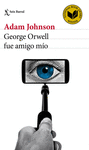 GEORGE ORWELL FUE AMIGO MIO