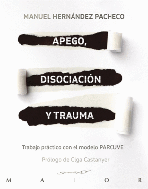 APEGO, DISOCIACIÓN Y TRAUMA. TRABAJO PRÁCTICO CON EL MODELO PARCU