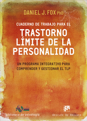 CUADERNO DE TRABAJO PARA EL TRASTORNO LÍMITE DE LA PERSONALIDAD. UN PROGRAMA INT