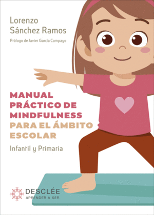 MANUAL PRÁCTICO DE MINDFULNESS PARA EL ÁMBITO ESCOLAR. INFANTIL Y