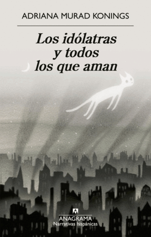 IDOLATRAS Y TODOS LOS QUE AMAN, LOS