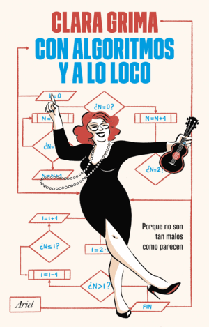 CON ALGORITMOS Y A LO LOCO:PORQUE NO SON TAN MALOS COMO