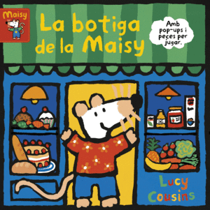 LA BOTIGA DE LA MAISY (LA MAISY. MANS PETITONES)