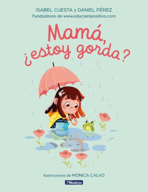 MAMÁ, ¿ESTOY GORDA?