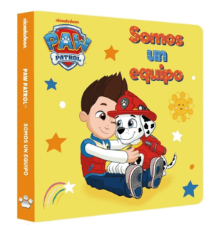 PAW PATROL  PATRULLA CANINA. LIBRO DE CARTÓN - SOMOS UN EQUIPO