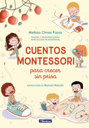 CUENTOS MONTESSORI PARA CRECER SIN PRISA