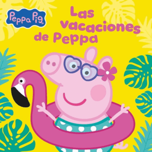 PEPPA PIG. UN CUENTO - LAS VACACIONES DE PEPPA