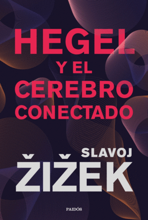 HEGEL Y EL CEREBRO CONECTADO