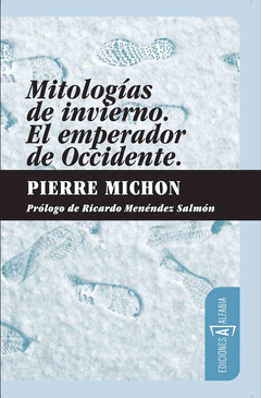 MITOLOGÍAS DE INVIERNO / EL EMPERADOR DE OCCIDENTE