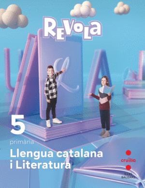 LLENGUA CATALANA I LITERATURA. 5 PRIMARIA. REVOLA. ILLES BALEARS