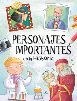 PERSONAJES IMPORTANTES EN LA HISTORIA. PERSONAJES EXTRAORDINARIOS