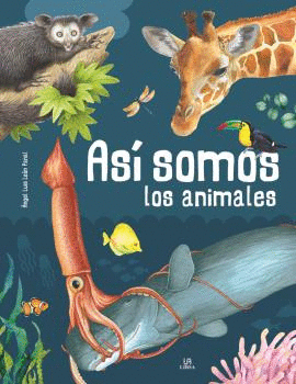 ANIMALIA. ASÍ SOMOS LOS ANIMALES