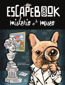 ESCAPE BOOK. MISTERIO EN EL MUSEO