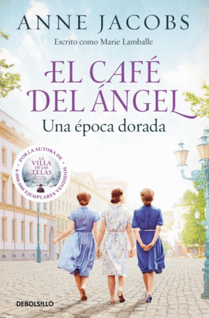 EL CAFÉ DEL ÁNGEL. UNA ÉPOCA DORADA (CAFÉ DEL ÁNGEL 5)