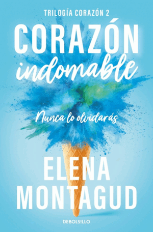 CORAZÓN INDOMABLE (TRILOGÍA CORAZÓN 2)
