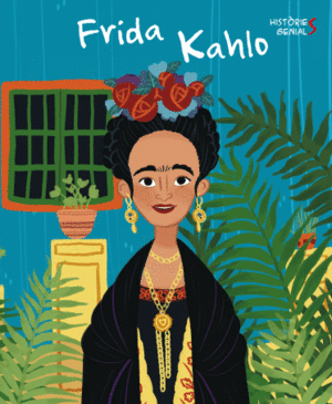 FRIDA KAHLO. HISTORIES GENIALS