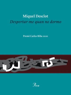 DESPERTAR-ME QUAN NO DORMO-PREMI CARLES RIBA 2020-10/02/21