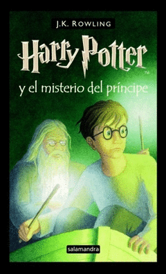 HARRY POTTER Y EL MISTERIO DEL PRÍNCIPE (HARRY POTTER 6)