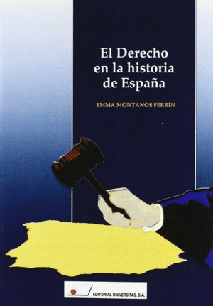 EL DERECHO EN LA HISTORIA DE ESPAÑA