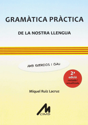 GRAMÀTICA PRÀCTICA DE LA NOSTRA LLENGUA. AMB EXERCICIS I CLAU. ( 2A EDICIÓ REVIS