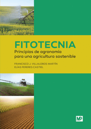 FITOTECNIA: PRINCIPIOS DE AGRONOMÍA PARA UNA AGRICULTURA SOSTENIBLE