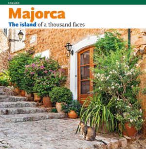 MAJORCA, THE ISLAND OF A THOUSAND FACES