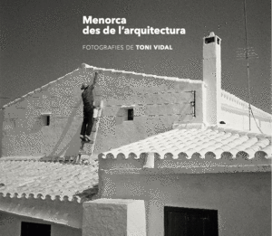 MENORCA DES DE L'ARQUITECTURA