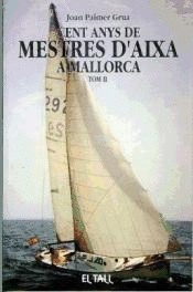 CENT ANYS DE MESTRE D'AIXA A MALLORCA II