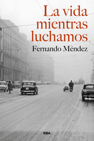 LA VIDA MIENTRAS LUCHAMOS