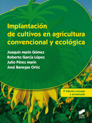 IMPLANTACIÓN DE CULTIVOS EN AGRICULTURA CONVENCIONAL Y ECOLÓGICA (2ª EDICIÓN REV