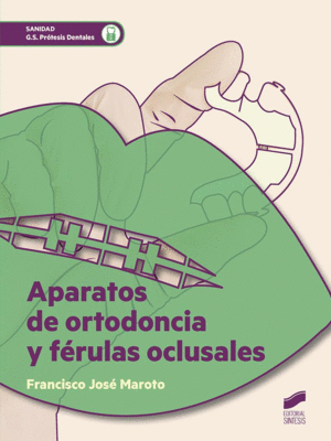 APARATOS DE ORTODONCIA Y FÉRULAS OCLUSALES