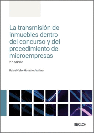 LA TRANSMISIÓN DE INMUEBLES DENTRO DEL CONCURSO Y DEL PROCEDIMIENTO DE MICROEMPR