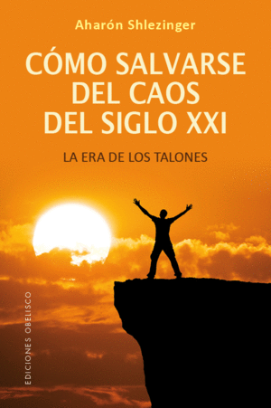 CÓMO SALVARSE DEL CAOS DEL SIGLO XXI