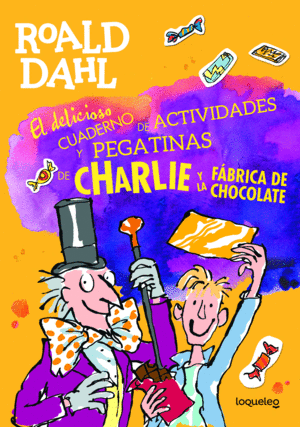 EL DELICIOSO CUADERNO DE ACTIVIDADES Y PEGATINAS DE CHARLIE Y LA FÁBRICA DE CHOCOLATE