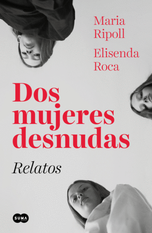 DOS MUJERES DESNUDAS. RELATOS