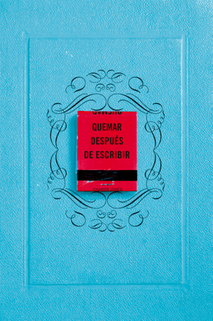 QUEMAR DESPUES DE ESCRIBIR (ED. AZUL)