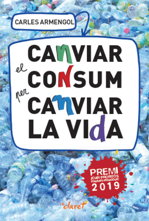 CANVIAR EL CONSUM PER CANVIAR LA VIDA