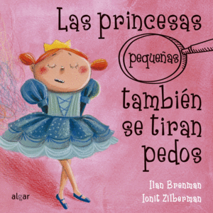 LAS PRINCESAS (PEQUEÑAS) TAMBIÉN SE TIRAN PEDOS