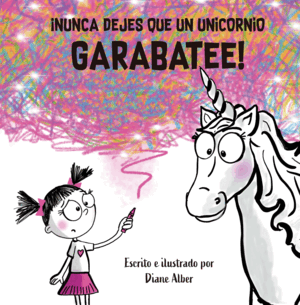 NUNCA DEJES QUE UN UNICORNIO GARABATEE