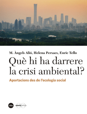 QUÈ HI HA DARRERE LA CRISI AMBIENTAL?