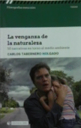 LA VENGANZA DE LA NATURALEZA.50 NARRATIVAS MEDIO AMBIENTE