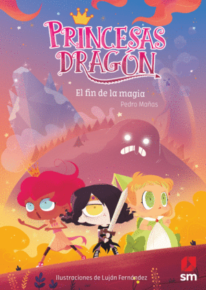 PRINCESAS DRAGÓN: EL FIN DE LA MAGIA