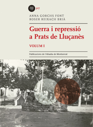 GUERRA I REPRESSIÓ A PRATS DE LLUÇANÈS, VOLUM I