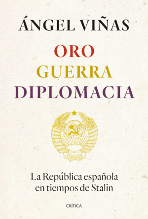 ORO, GUERRA, DIPLOMACIA