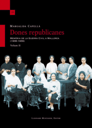 DONES REPUBLICANES II. MEMORIA DE LA GUERRA CIVIL