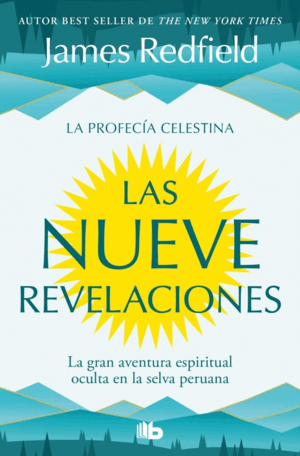 LAS NUEVE REVELACIONES (LA PROFECÍA CELESTINA 1)