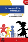 LA PSICOMOTRICIDAD EN LA ESCUELA. UNA GUÍA PREVENTIVA Y EDUCATIVA