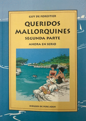 QUERIDOS MALLORQUINES. SEGUNDA PARTE. AHORA EN SERIO