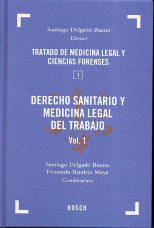 DERECHO SANITARIO Y MEDICINA LEGAL DEL TRABAJO. VOL I T I