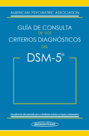 DSM5. GUÍA DE CONSULTA DE LOS CRITERIOS DIAGNÓSTICOS DEL DSM5